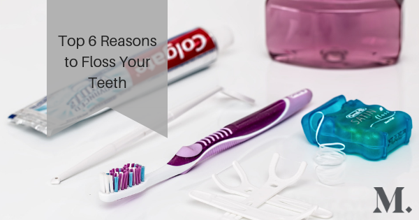 Top 6 Reasons to Floss Your Teeth | Modern Family Dental Care